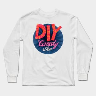 DIY COMEDY SPECIAL Long Sleeve T-Shirt